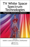 TV White Space Spectrum Technologies: Regulations, Standards, and Applications