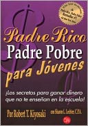 Padre rico padre pobre para jovenes (Rich Dad, Poor Dad for Teens)