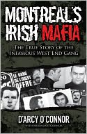 download Montreal's Irish Mafia : The True Story of the Infamous West End Gang book