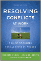 Resolving Conflicts at Work: Ten Strategies for Everyone on the Job