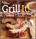 Grill It!: Secrets to Delicious Flame-kissed Food