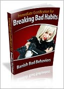 download Immediate Gratification For Breaking Bad Habits book