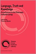Language, Truth and Knowledge: Contributions to the Philosophy of Rudolf Carnap