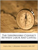The Irrepressible Conflict Between Labor And Capital