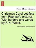 Christmas Carol Leaflets From Raphael's Pictures. With Borders And Words By F. H. Wood.