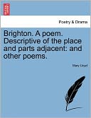 Brighton. A Poem. Descriptive Of The Place And Parts Adjacent