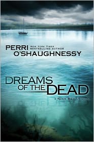 Dreams of the Dead (Nina Reilly Series #13) by Perri O'Shaughnessy: Book Cover