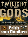 Twilight of the Gods: The Mayan Calendar and the Return of the Extraterrestrials