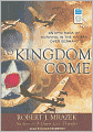 To Kingdom Come: An Epic Saga of Survival in the Air War Over Germany