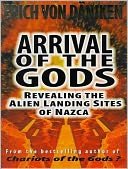 Arrival of the Gods: Revealing the Alien Landing Sites of Nazca