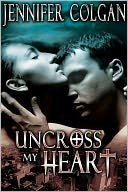 Uncross My Heart