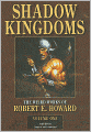 Shadow Kingdoms (Weird Works of Robert E. Howard, Volume 1)
