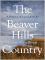 The Beaver Hills Country: A History of Land and Life