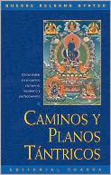 Caminos y plano tantricos: Como entrar en el camino vajrayana, recorrerlo y perfeccionarlo (Tantric Grounds and Paths - How to Enter, Progress On, and Complete the Vajrayana Path)