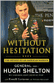 Without Hesitation: The Odyssey of an American Warrior