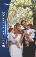The Doctor Takes a Princess (Harlequin Special Edition #2127)