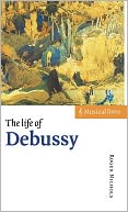 download The Life of Debussy book