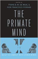 The Primate Mind: Built to Connect with Other Minds