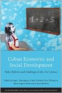 Cuban Economic and Social Development: Policy Reforms and Challenges in the 21st Century