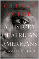 Children of Fire: A History of African Americans