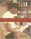 I Read It, But I Don't Get It : Comprehension Strategies for Adolescent Readers