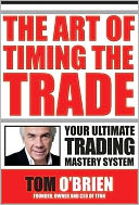 The Art of Timing the Trade: Your Ultimate Trading Mastery System