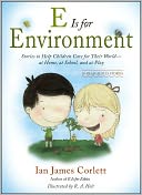 E Is for Environment: Stories to Help Children Care for Their World--at Home, at School, and at Play