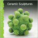 Ceramic Sculptures (Lark Studio Series)