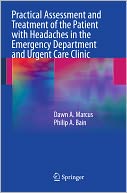 Practical Assessment and Treatment of the Patient with Headaches in the Emergency Department and Urgent Care Clinic