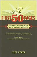 The First 50 Pages: Engage Agents, Editors and Readers, and Set Your Novel Up For Success
