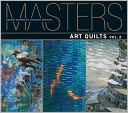 Masters: Art Quilts, Volume 2