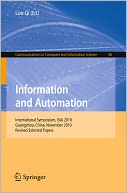 Information and Automation: International Symposium, ISIA 2010, Guangzhou, China, November 10-11, 2010. Revised Selected Papers