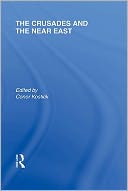 The Crusades and the Near East: Cultural Histories