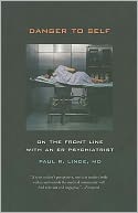 Danger to Self: On the Front Line with an ER Psychiatrist