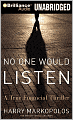 No One Would Listen: A True Financial Thriller
