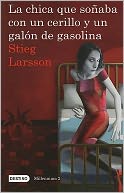 La chica que soñaba con un cerillo y un galon de gasolina (The Girl Who Played with Fire)