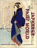 Japanese Fairy World: Stories from the Wonder Lore of Japan with Lovely Original Illustrations (b&w)