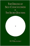 The Origins of Self-Consciousness in the Secret Doctrine by HP Blavatsky