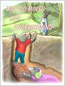 Why Do Moles Live Underground by Alan Scouse: NOOK Book Cover
