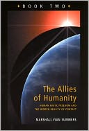 The Allies of Humanity, Book Two: Human Unity, Freedom and the Hidden Reality of Contact