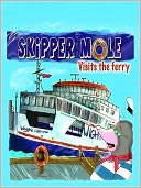 Skipper Mole Visits The Ferry by Alan Scouse: NOOK Book Cover