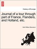 Journal Of A Tour Through Part Of France, Flanders, And Holland, Etc.