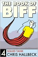 Book of Biff #4 Squid Tank by Chris Hallbeck: NOOK Book Cover