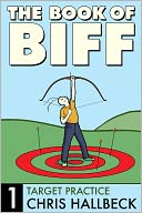 Book of Biff #1 Target Practice by Chris Hallbeck: NOOK Book Cover