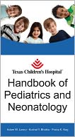 Texas Children's Hospital Handbook of Pediatrics and Neonatology