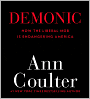 Demonic: How the Liberal Mob Is Endangering America