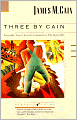 Three by Cain: Serenade / Love's Lovely Counterfeit / The Butterfly