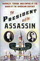The President and the Assassin: McKinley, Terror, and Empire at the Dawn of the American Century