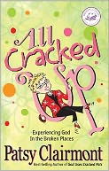 All Cracked Up: Experiencing God in the Broken Places