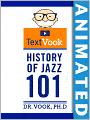 History of Jazz 101: The Animated TextVook (Enhanced Edition)
